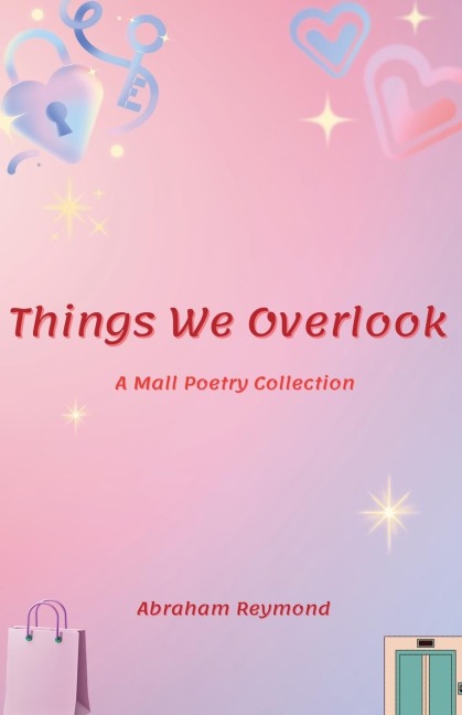Things We Overlook: A Mall Poetry Collection