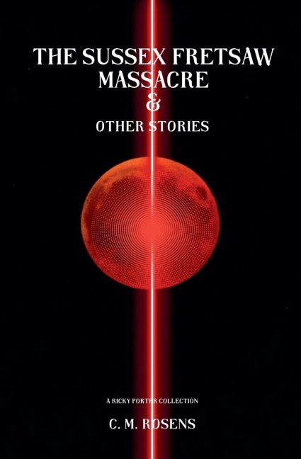 The Sussex Fretsaw Massacre and Other Stories