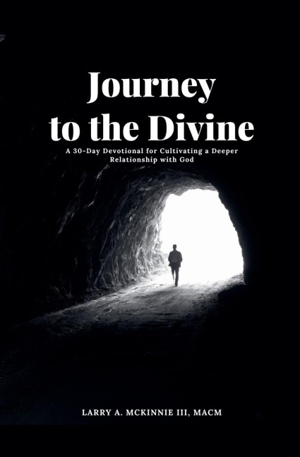 Journey to the Divine: A 30-Day Devotional for Cultivating a Deeper Relationship with God