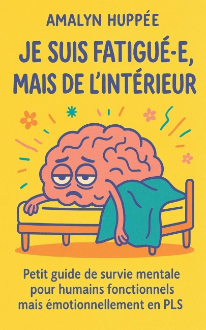 Je suis fatigué.e, mais de l'intérieur