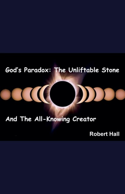 Gods Paradox: The Unliftable Stone And The All-Knowing Creator