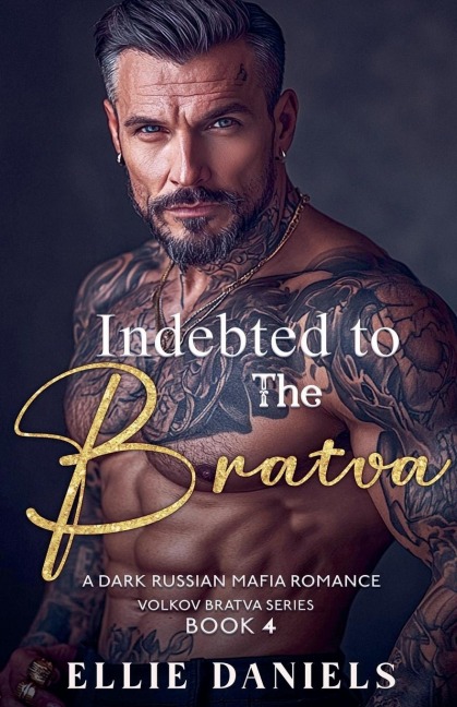 Indebted to the Bratva: An Alpha Male, Enemies to Lovers, Dark Russian Mafia Romance