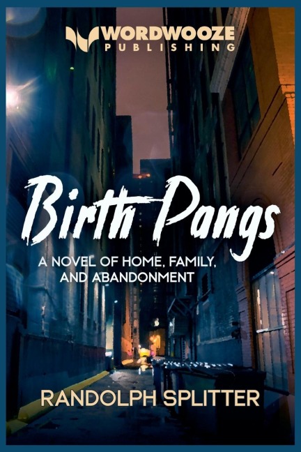 Birth Pangs: A Novel of Home, Family, and Abandonment