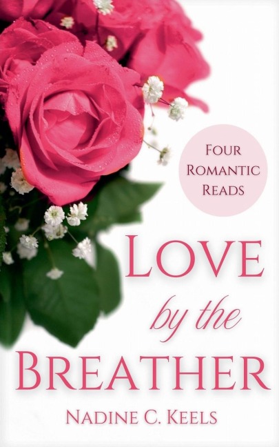 Love by the Breather: Four Romantic Reads
