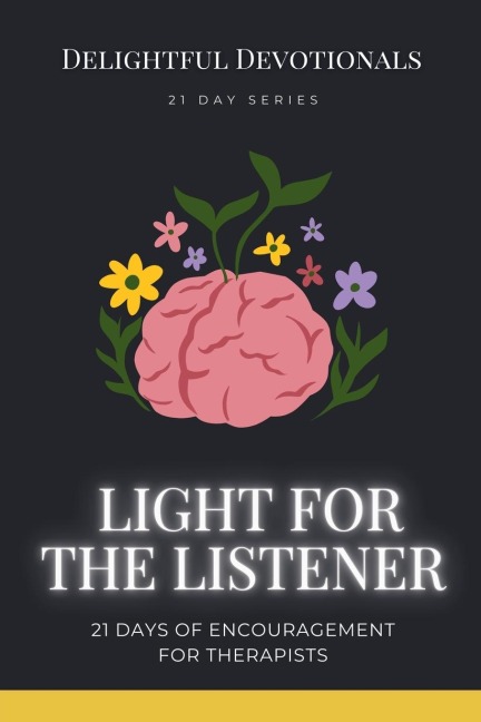 Light for the Listener: 21 Days of Encouragement for Therapists