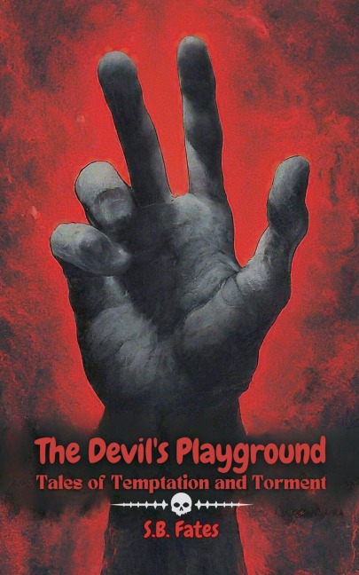 The Devils Playground: Tales of Temptation and Torment