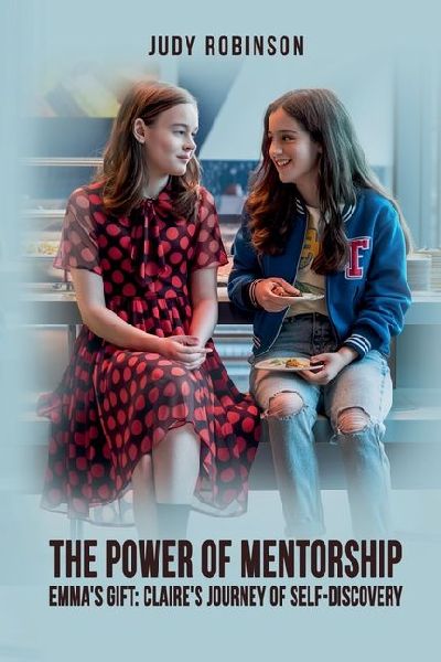 The Power of Mentorship: Emmas Gift: Claires Journey of Self-Discovery