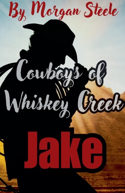 Cowboys of Whiskey Creek  Jake