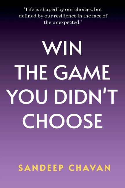 Win the Game You Didnt Choose