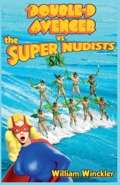 The Double-D Avenger Vs. the Super Nudists