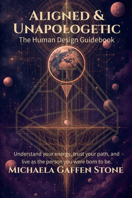 Aligned & Unapologetic: The Human Design Guidebook