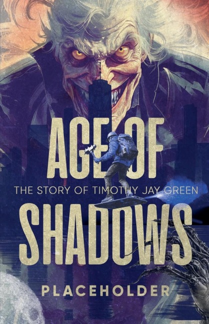 Age of Shadows: The Story of Timothy Jay Green