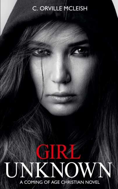 Girl Unknown: A Christian-Psychological Coming-of-Age Novel