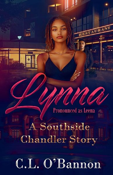 LYNNA   Pronounced As Leena   A Southside Chandler Story