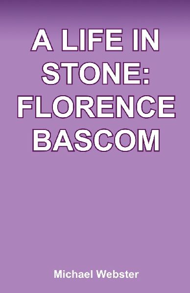 A Life in Stone: Florence Bascom