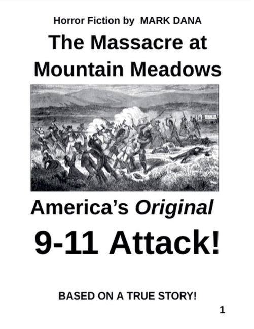 The Massacre at Mountain Meadows: Americas Original 9-11 Attack!