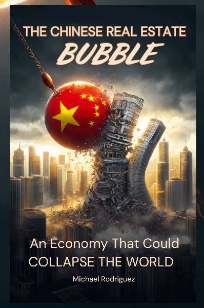The Chinese Real Estate Bubble: An Economy That Could Collapse the World