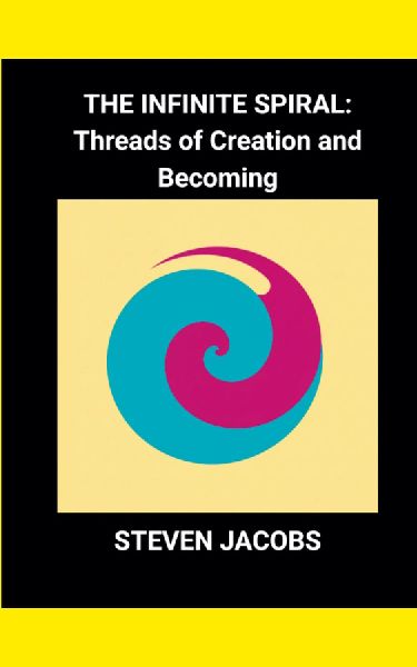 The Infinite Spiral: Threads of Creation and Becoming