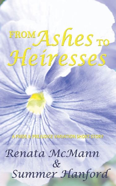 From Ashes to Heiresses: A Pride and Prejudice Variation Short Story