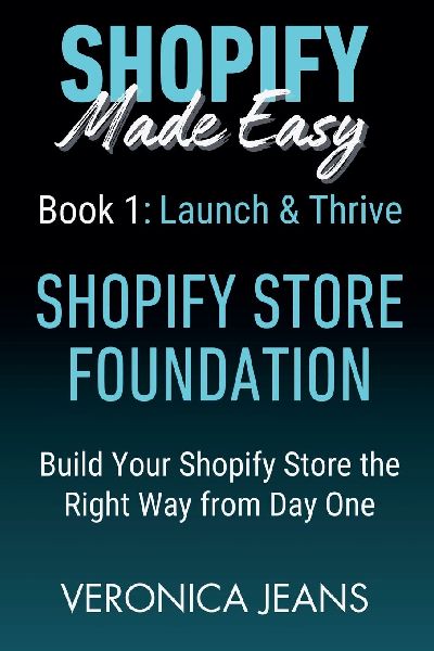 Shopify Store Foundations - Launch & Thrive - Build Your Shopify Store the Right Way from Day One