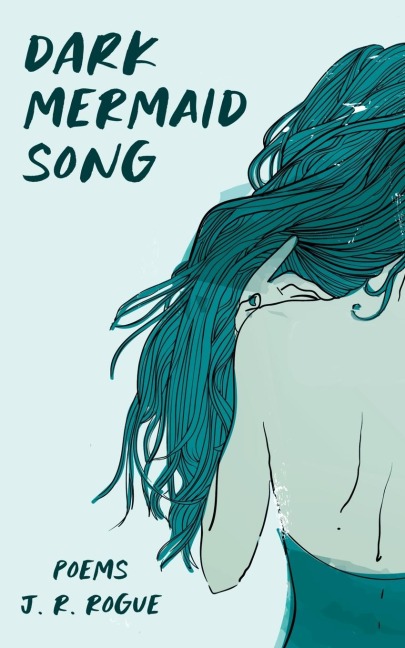 Dark Mermaid Song: Poems