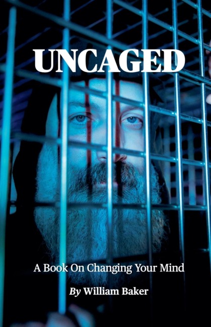 Uncaged: A Book On Changing Your Mind