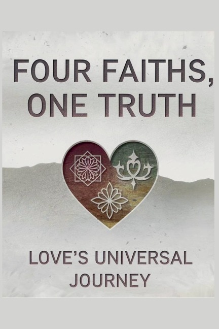 Four Faiths, One Truth: Love