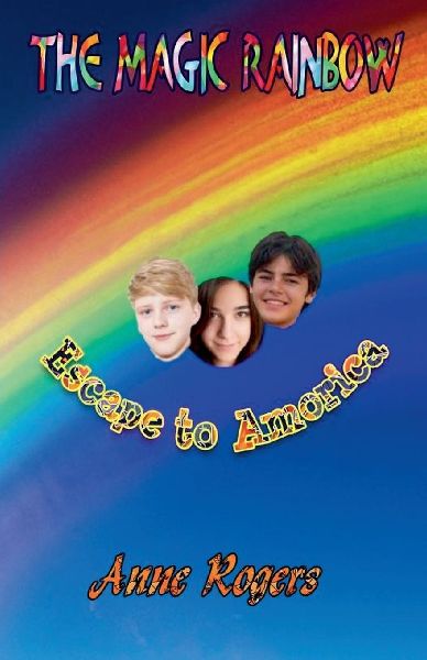 The Magic Rainbow Book One: Escape to Amorica