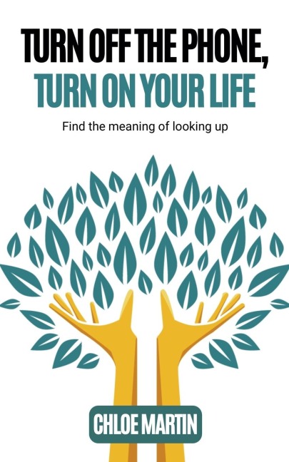 Turn Off the Phone, Turn on Your Life
