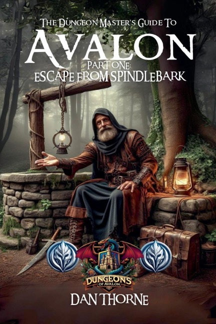 The Dungeon-Masters Guide to Avalon Part One: Escape from Spindlebark