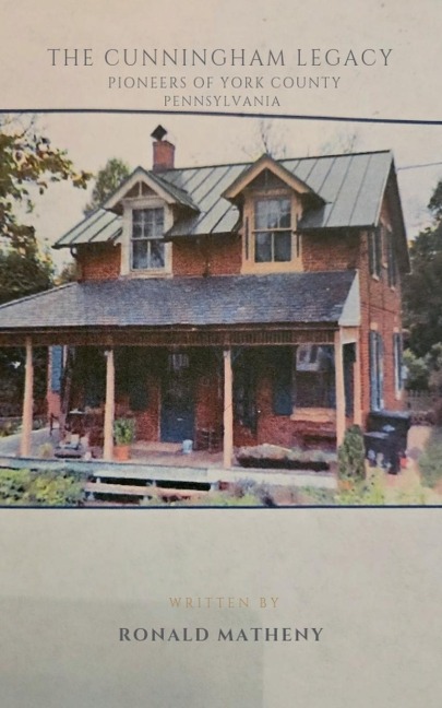 The Cunningham Legacy: Pioneers of York County, Pennsylvania
