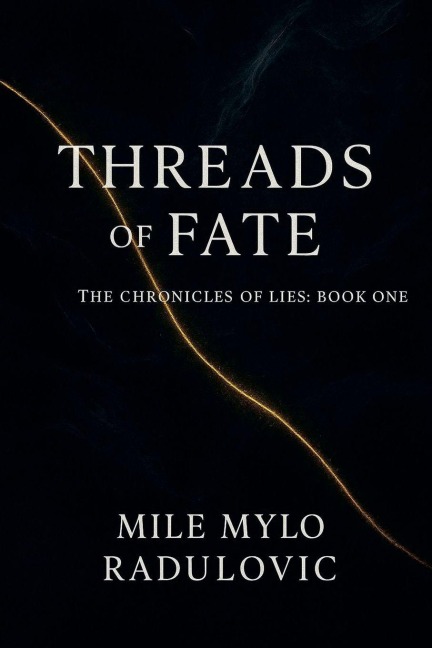 The Chronicles of Lies Series, Book One: Threads of Fate
