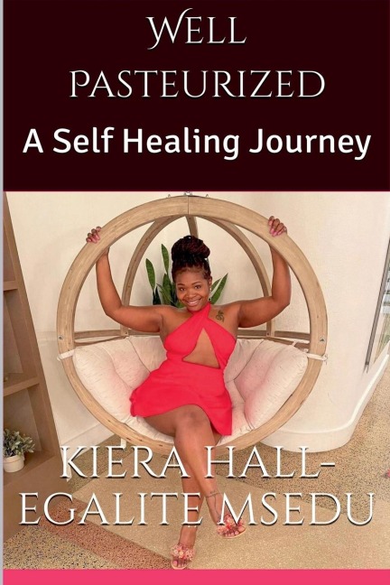 Well Pasteurized: A Self Healing Journey