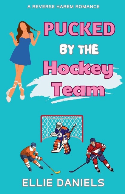 Pucked By The Hockey Team: A Reverse Harem Romance