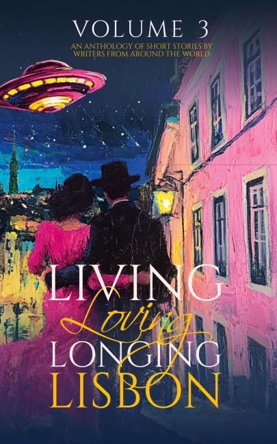 Living, Loving, Longing Lisbon