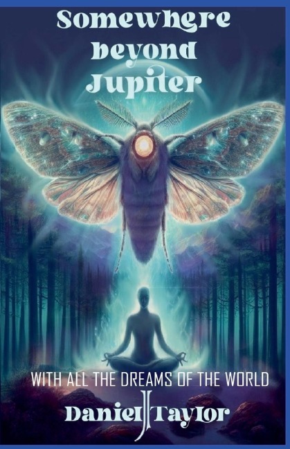 Somewhere Beyond Jupiter - With All the Dreams of the World