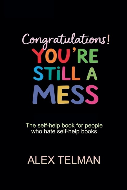 Congratulations! Youre Still A Mess