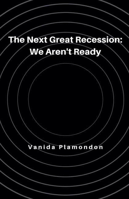 The Next Great Recession: We Arent Ready
