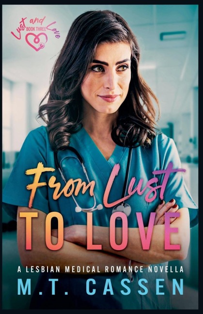 From Lust to Love: A Lesbian Medical Romance Novella