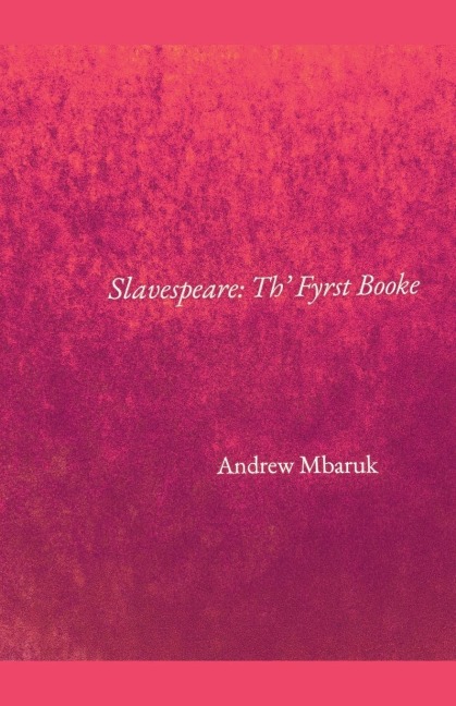 Slavespeare: Th Fyrst Booke