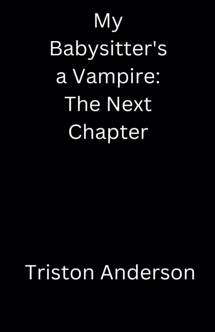 My Babysitters a Vampire: The Next Chapter