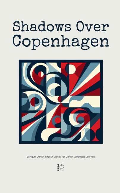Shadows Over Copenhagen: Bilingual Danish-English Stories for Danish Language Learners