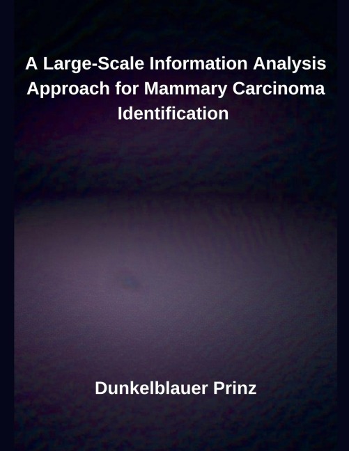 A Large-Scale Information Analysis Approach for Mammary Carcinoma Identification