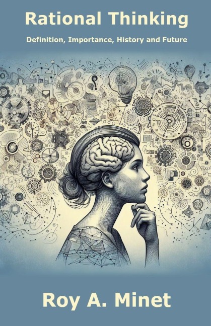 Rational Thinking -- Definition, Importance, History, and Future