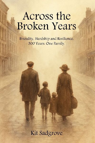 Across the Broken Years: Hardship, Brutality and Resilience  300 years. One Family.
