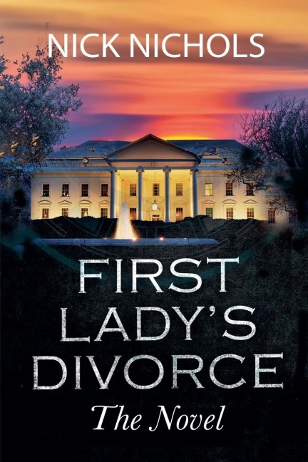 First Ladys Divorce - The Novel
