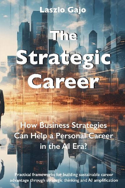 The Strategic Career: How Business Strategies Can Help a Personal Career in the AI Era?
