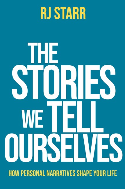 The Stories We Tell Ourselves