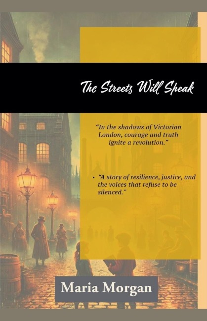 The Streets Will Speak: A Tale of Crime, Betrayal, and Justice¿ A Thrilling Victorian Chronicle of Mystery and Survival