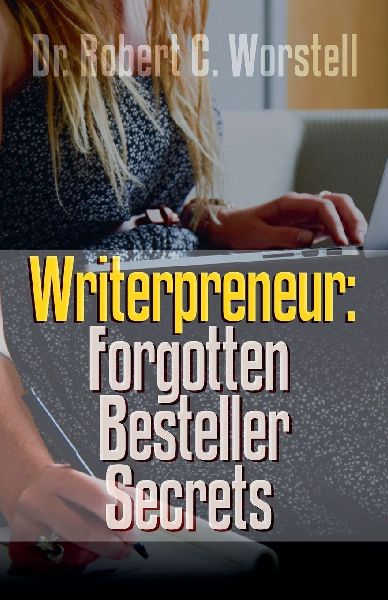 Writerpreneur: Forgotten Bestseller Secrets